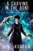 A Carving in the Bone (The Hive Trilogy: An Unborn Space Opera) (eBook, ePUB)