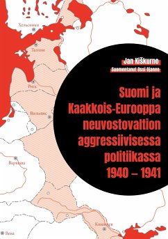 Suomi ja Kaakkois-Eurooppa neuvostovaltion aggressiivisessa politiikassa 1940 ¿ 1941 - Kiskurno, Jan