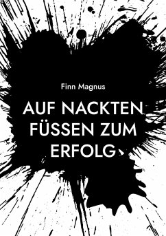 Auf nackten Füßen zum Erfolg Auf nackten Füßen zum Erfolg