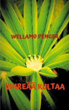 Vihreää kultaa - Penger, Wellamo