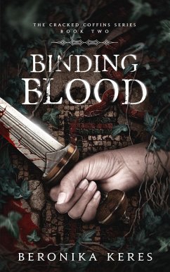 Binding Blood (The Cracked Coffins Series, #2) (eBook, ePUB) - Keres, Beronika