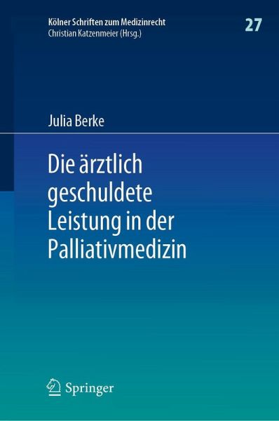 Die ärztlich geschuldete Leistung in der Palliativmedizin Die ärztlich geschuldete Leistung in der Palliativmedizin