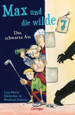 Das schwarze Ass / Max und die Wilde Sieben Bd.1 - Oelsner, Winfried;Dickreiter, Lisa-Marie