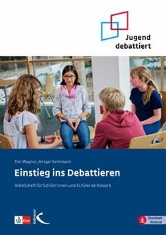 Einstieg ins Debattieren - Wagner, Tim;Kemmann, Ansgar