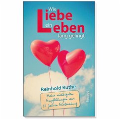 Wie Liebe ein Leben lang gelingt - Ruthe, Reinhold