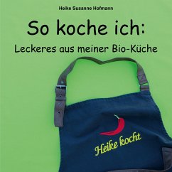 So koche ich - Hofmann, Heike Susanne