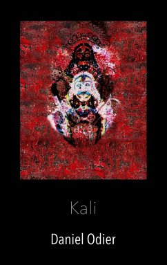 Kali - Mythologie, geheime Praktiken & Rituale - Odier, Daniel