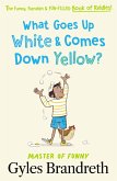 What Goes Up White and Comes Down Yellow? (eBook, ePUB)