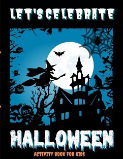 Let's Celebrate Halloween - Activity book to keep the family together on this scary evening - Kids, Creativedesign