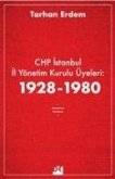 CHP Istanbul Il Yönetim Kurulu Üyeleri 1928-1980
