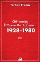 CHP Istanbul Il Yönetim Kurulu Üyeleri 1928-1980 - Erdem, Tarhan