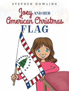 Joey and Her American Christmas Flag - Dowling, Stephen