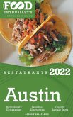 2022 Austin Restaurants - The Food Enthusiast’s Long Weekend Guide 2022 Austin Restaurants - The Food Enthusiast’s Long Weekend Guide