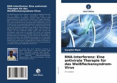 RNA-Interferenz: Eine antivirale Therapie für das Weißfleckensyndrom-Virus - Mani, Sarathi