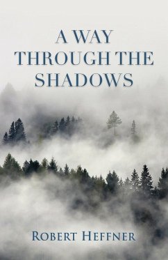 A Way Through the Shadows - Heffner, Robert