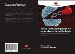 Tests immunologiques en laboratoire de pathologie - Awasthi, D.K.;Awasthi, Gyanendra