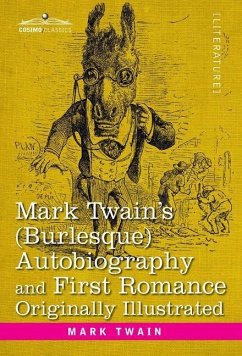 Mark Twain's (Burlesque) Autobiography and First Romance - Twain, Mark