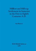 Hillfort and Hill-top Settlement in Somerset in the First to Eighth Centuries A.D.