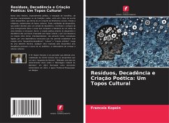 Resíduos, Decadência e Criação Poética: Um Topos Cultural - Kopoin, Francois