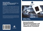 Konventionelle Röntgenaufnahmen und CBCT zur Lokalisierung impaktierter Eckzähne