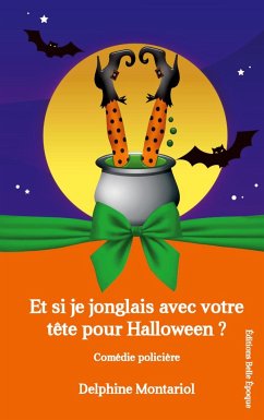 Et si je jonglais avec votre tête pour Halloween ? - Montariol, Delphine