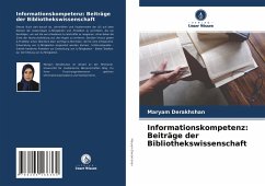 Informationskompetenz: Beiträge der Bibliothekswissenschaft - Derakhshan, Maryam