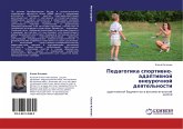 Pedagogika sportiwno-adaptiwnoj wneurochnoj deqtel'nosti Pedagogika sportiwno-adaptiwnoj wneurochnoj deqtel'nosti