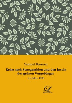 Reise nach Senegambien und den Inseln des grünen Vorgebürges - Brunner, Samuel