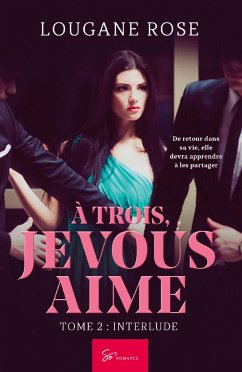 À trois, je vous aime - Tome 2 - LouGane Rose