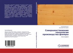 Sowershenstwowanie tehnologii proizwodstwa fanery - Denisow, Sergej; Plotnikow, Nikolaj