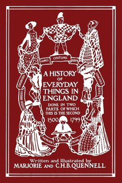 A History of Everyday Things in England, Volume II, 1500-1799 (Black and White Edition) (Yesterday's Classics) - Quennell, Marjorie and C. H. B.