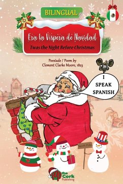 'Twas the Night Before Christmas: Era la Vispera de Navidad: Bilingual English-Spanish Version - Clarke Moore, Clement; Veillette, Sally M.