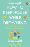 How to Keep House While Drowning (eBook, ePUB)
