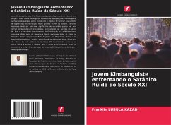 Jovem Kimbanguiste enfrentando o Satânico Ruído do Século XXI - LUBULA KAZADI, Franklin