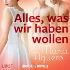 Alles, was wir haben wollen - Erotische Novelle (MP3-Download)