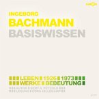 Ingeborg Bachmann (1926-1973) - Leben, Werk, Bedeutung - Basiswissen (MP3-Download)