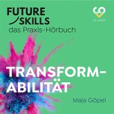 Future Skills - Das Praxis-Hörbuch - Transformabilität (MP3-Download)
