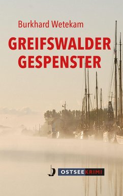 Greifswalder Gespenster - Wetekam, Burkhard