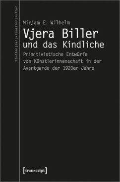 Vjera Biller und das Kindliche - Wilhelm, Mirjam E.