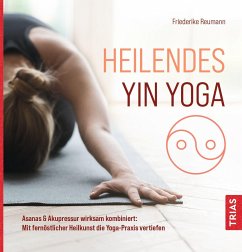 Heilendes Yin Yoga - Reumann, Friederike