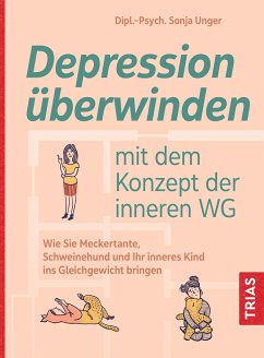 Depression überwinden mit dem Konzept der inneren WG - Unger, Sonja