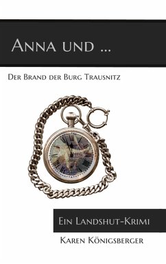 Anna und ... der Brand der Burg Trausnitz