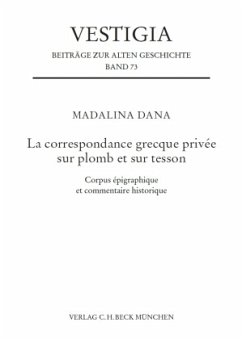 La correspondance grecque privée sur plomb et sur tesson - Dana, Madalina