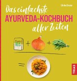 Das einfachste Ayurveda-Kochbuch aller Zeiten