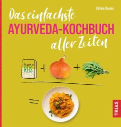 Das einfachste Ayurveda-Kochbuch aller Zeiten - Dreier, Ulrike