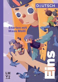 Deutsch Eins / Starten mit Maus Molli - Autorenteam