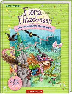 Der verzauberte Hexenbesen / Flora Flitzebesen für Leseanfänger Bd.2 - Livanios, Eleni