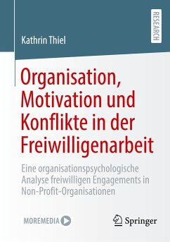 Organisation, Motivation und Konflikte in der Freiwilligenarbeit - Thiel, Kathrin