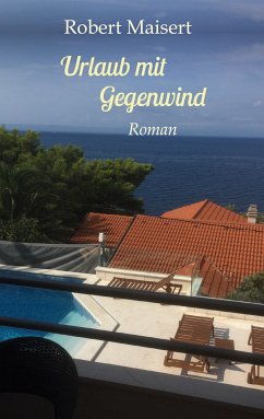 Urlaub mit Gegenwind (eBook, ePUB) - Maisert, Robert