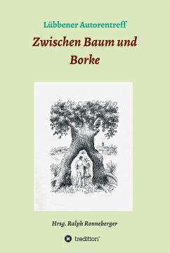 Zwischen Baum und Borke (eBook, ePUB) - Ronneberger, Ralph; Schulze, Monikas Schubert, Klaus Friedrich, Ilona Noack, Helga Lehmann-Kuhnt, Brigitte König, Sybill, Horst